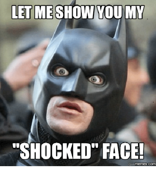 let-me-show-you-my-shocked-face-quitmemes-com-14212859.png