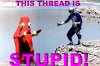 thread-is-stupid.jpg thread-is-stupid.jpg