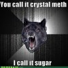 memes-you-call-it-crystal-meth-i-call-it-sugar.jpg